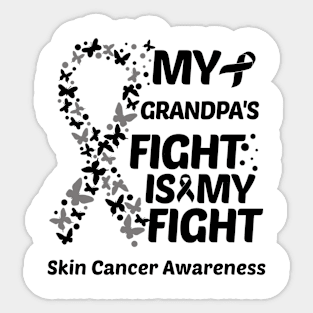 My Grandpas Fight Is My Fight Skin Cancer Awareness Sticker